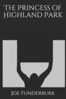 The Princess of Highland Park 1973523957 Book Cover