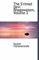 The S'rimad Devi Bhagawatam, Volume 2 1437531717 Book Cover