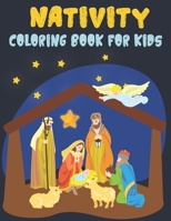 Nativity Coloring Book For Kids: A Christmas Bible Coloring Book Religious Christmas Coloring Book for Kids B08QBQJZY2 Book Cover