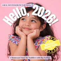 Hello, 2026!: A Calm Montessori Story about Time, Change, and Beginning Again (Montessori Brain Builders) B0GFFF7YR1 Book Cover