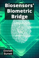 Biosensors' Biometric Bridge: Linking Physiology and Technology for Enhanced Medical Monitoring B0FF3R5CC9 Book Cover
