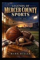 Legends of Mercer County Sports: Volume One B0HMF97Z7J Book Cover