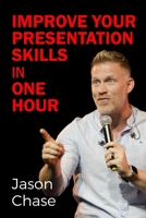 Improve Your Presentation Skills in One Hour B08LNBHFKY Book Cover