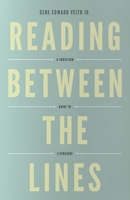 Reading Between the Lines: A Christian Guide to Literature (Turning Point Christian Worldview Series) 0891075828 Book Cover