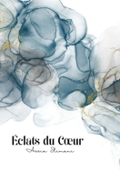 Éclats du Cœur B0CH245YBW Book Cover