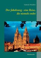 Der Jakobsweg - eine Reise, die niemals endet 3848226863 Book Cover