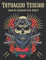 Tatuaggio Teschio Libro Da Colorare Per Adulti: 50 pagine da colorare per il relax degli adulti con bellissimi disegni di tatuaggi moderni Pagine su u B08T6PBHK7 Book Cover