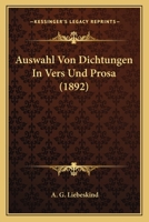 Auswahl Von Dichtungen In Vers Und Prosa (1892) 116071701X Book Cover