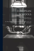 European Schools: Or, What I Saw in the Schools of Germany, France, Austria, and Switzerland 1022054848 Book Cover