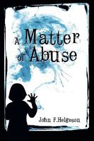 A Matter of Abuse 1608609146 Book Cover