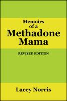 Memoirs of a Methadone Mama 1432748661 Book Cover