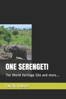 One Serengeti: The World Heritage Site and more.... B08F6RC6S5 Book Cover