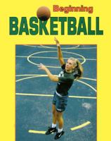 Beginning Basketball (Beginning Sports) 0822535084 Book Cover