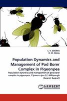 Population Dynamics and Management of Pod Borer Complex in Pigeonpea: Population dynamics and management of pod borer complex in pigeonpea, Cajanus cajan (L.) Millspaugh 3844308857 Book Cover