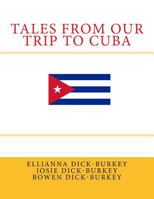 Tales from Our Trip to Cuba 1542682703 Book Cover
