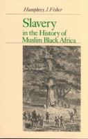 Slavery in the History of Muslim Black Africa 0814727158 Book Cover