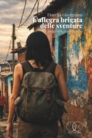 L’ALLEGRA BRIGATA DELLE SVENTURE, VIAGGIATRICI COMPULSIVE (Italian Edition) B0GM47H25X Book Cover