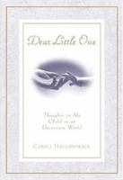 Dear Little One: Thoughts to My Child in an Uncertain World 0824523121 Book Cover