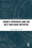 China's Provinces and the Belt and Road Initiative 0367654903 Book Cover