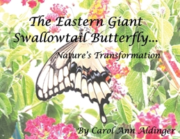 The Eastern Giant Swallowtail Butterfly: Nature's Transformation B0DYLPV6BL Book Cover