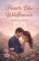 Hearts Like Wildflowers B0GL55F35W Book Cover
