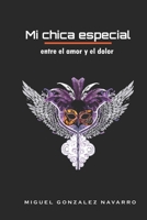 Mi chica especial: entre el amor y el dolor (Spanish Edition) B0DWN1R471 Book Cover