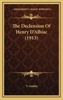 The Declension Of Henry D'Albiac 1165543087 Book Cover