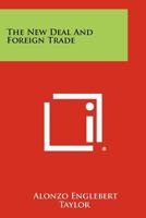 The New Deal and Foreign Trade 1258383780 Book Cover