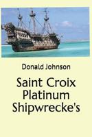 Saint Croix Platinum Shipwrecke's: Dime Store Novellette's 1717726984 Book Cover