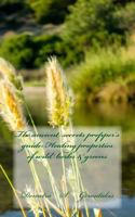 The ancient secrets prepper’s guide: Healing properties of wild herbs & greens 1548351857 Book Cover