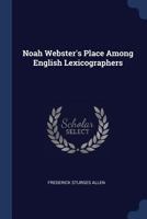 Noah Webster's Place Among English Lexicographers 1021390976 Book Cover
