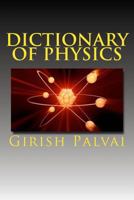 Dictionary of Physics: Ultimate Reference Book For All Levels 1492794228 Book Cover