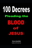 100 Decrees Pleading the Blood of Jesus B08KH2K5BZ Book Cover