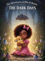 The Adventures of Bibi and Beaux: The Dark Days B0GXLD3WNL Book Cover
