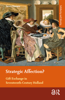 Strategic Affection?: Gift Exchange in Seventeenth-Century Holland 9053568115 Book Cover