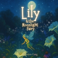 Lily & the Moonlight Fairy B0FBGQ9MS5 Book Cover