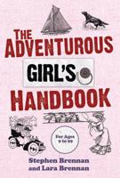 The Adventurous Girls Handbook: Ages 9-99 1602396353 Book Cover