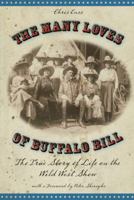 The Many Loves of Buffalo Bill: The True of Story of Life on the Wild West Show 076274815X Book Cover