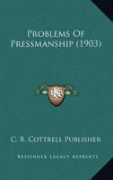 Problems Of Pressmanship 1120682959 Book Cover