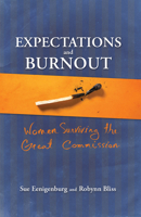 Expectations And Burnout: Women Surviving the Great Commission 0878085238 Book Cover