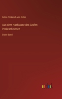 Aus dem Nachlasse des Grafen Prokesch-Osten: Erster Band 3368650866 Book Cover