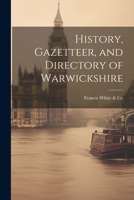 History, Gazetteer, and Directory of Warwickshire 1022740156 Book Cover