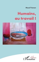 Humains, au travail ! 2296996760 Book Cover