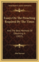 Essays on the Preaching Required by the Times 116698575X Book Cover