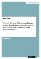 Verstößt das neue Migrationspaket der großen Koalition gegen das Grundgesetz und der Allgemeinen Erklärung der Menschenrechte? 3346440427 Book Cover