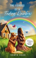 The Echoes of a Fading Rainbow B0FBGZWZKH Book Cover