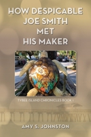 How Despicable Joe Smith Met his Maker: Tybee Island Chronicles Book 1 B0CRJW66Z8 Book Cover