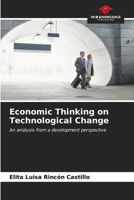 Economic Thinking on Technological Change 6206615987 Book Cover