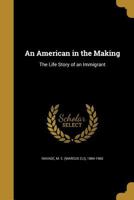 An American in the Making: The Life Story of an Immigrant 1015538517 Book Cover