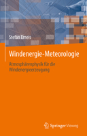 Windenergie Meteorologie: Atmosphärenphysik für die Windenergieerzeugung 3031224450 Book Cover
